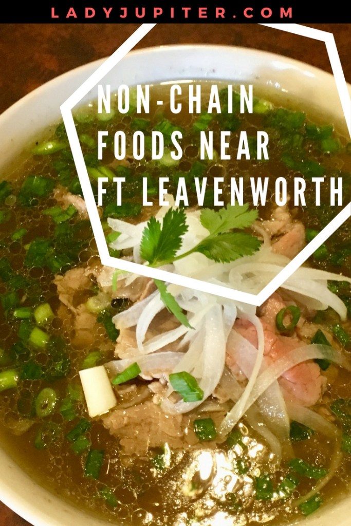 Coming to Fort Leavenworth and tired of eating in chain restaurants? I know that feeling! Here are some non-chains for you to check out #fortleavenworth #milbogger #pho