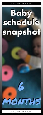 Baby schedule snapshot! Here's an overview of my six-month old's life. #Baby #SixMonthsOld #BabySchedule #6months