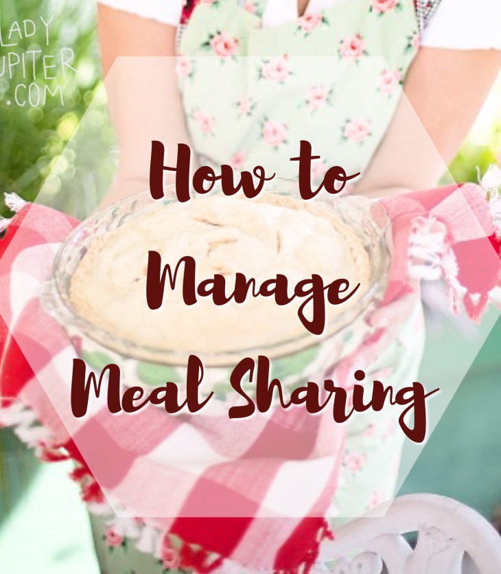 How to manage meal sharing. Planning menus, and keeping your car clean! #potlucks #mealtrains #planning