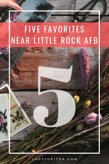 Five favorites near Little Rock Air Force Base! Just a quick list of my north-of-the-river favorites, great for newcomers to LRAFB. #milblogger #milspouse #LRAFB