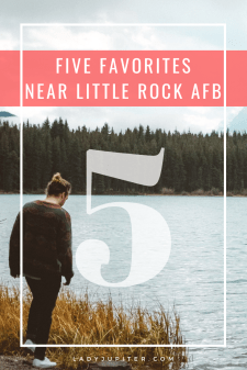 Five favorites near Little Rock Air Force Base! Just a quick list of my north-of-the-river favorites, great for newcomers to LRAFB. #milblogger #milspouse #LRAFB