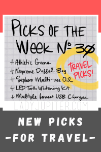 Picks of the Week, № 30. Quick chat about travel picks that I can't wait to use out of the house. Until then, these are great at home too!
