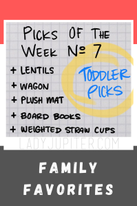 Picks of the Week, № 7. Toddler picks! These are my son's favorites. #LENTILS #books #plushmat