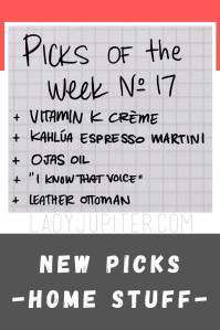 Picks of the Week, № 17. Quick chat about current favorites on my face, in my tum, in my nose, on my TV, and under my feet. So good!
