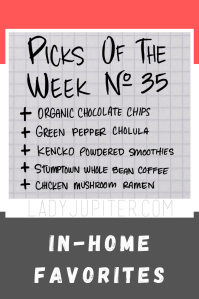 Week №&nbsp;35 turns inward and looks at my pantry! When you don't leave the house much, I need to spark joy indoors, and what better way than with food?! #foodie #picksoftheweek #ladyjupiter