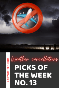 Week №&nbsp;13 is another collection of little things that make me happy! #LadyJupiter #PicksOfTheWeek #Weather #CancelledFlights