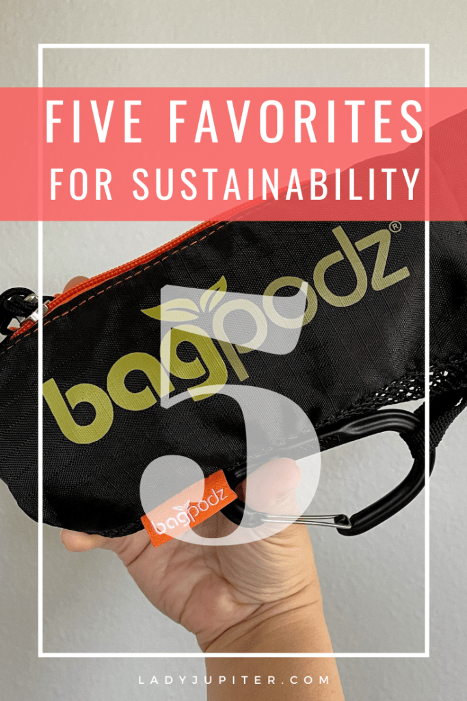 I love sharing favorite things, and today I have Five Favorites for Sustainability - because I dislike single-use products and strive to reduce, reuse, and recycle DAILY.