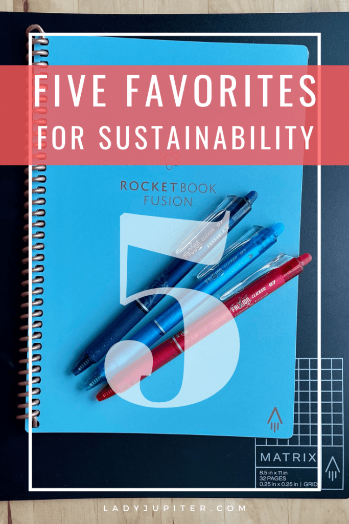 I love sharing favorite things, and today I have Five Favorites for Sustainability - because I dislike single-use products and strive to reduce, reuse, and recycle DAILY.