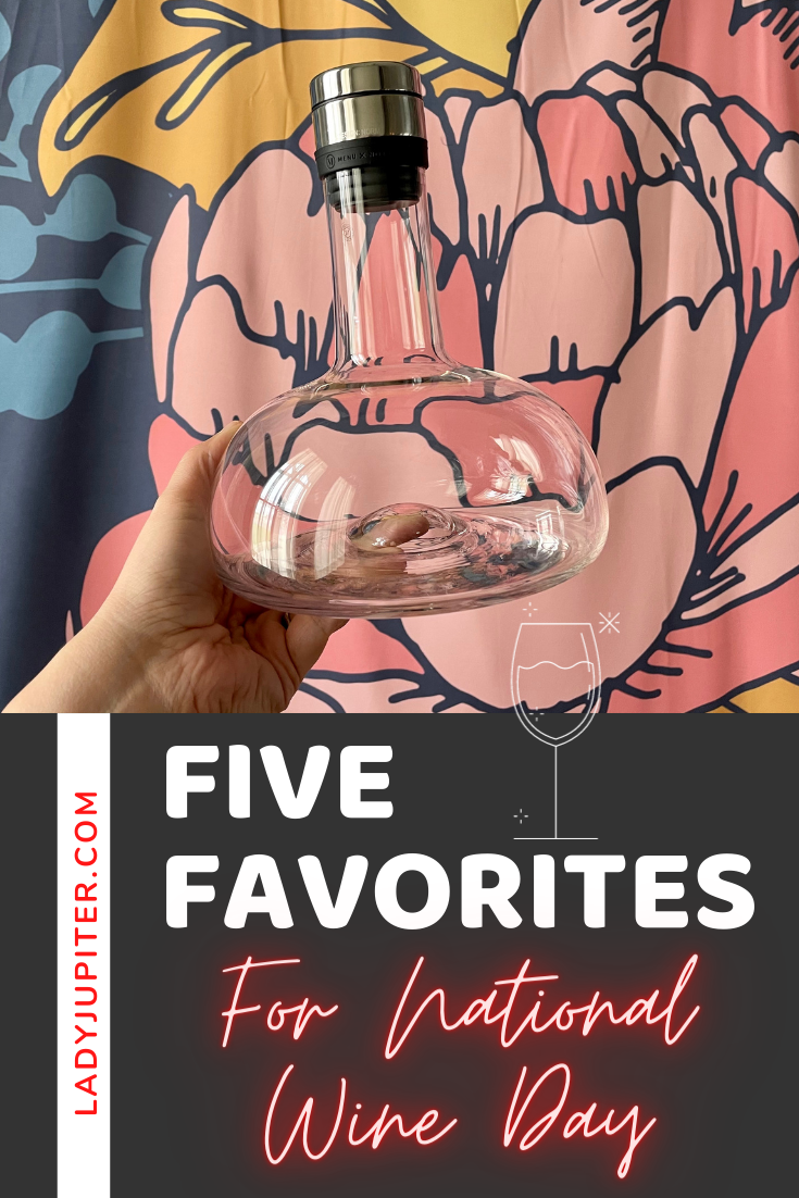 National Wine Day is May 25, so I'm celebrating by sharing these five favorites with you! It's an annual holiday that's a week before my birthday -and that deserves a toast, so cheers! 🥂✨ #LadyJupiter #NationalWineDay #FiveFaves #WineDay #May25