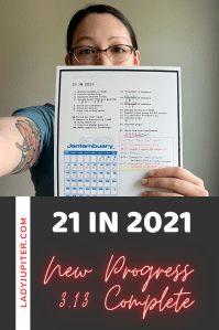 21 in 2021 - three complete...because I deleted another task (but for good reason). Written and completed in real time. Tiny progress is happening! #21in21 #21in2021 #LadyJupiter #updates