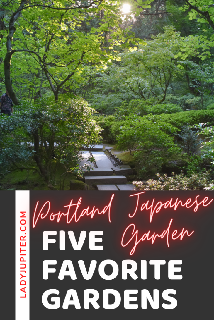 Just sharing my five favorite gardens in the world. Three are on the West Coast, two are in Japan - each one is beautiful and definitely worth a visit. I can't wait to travel and see more! #gardens #fivefaves #travel #LadyJupiter #PortlandJapaneseGarden