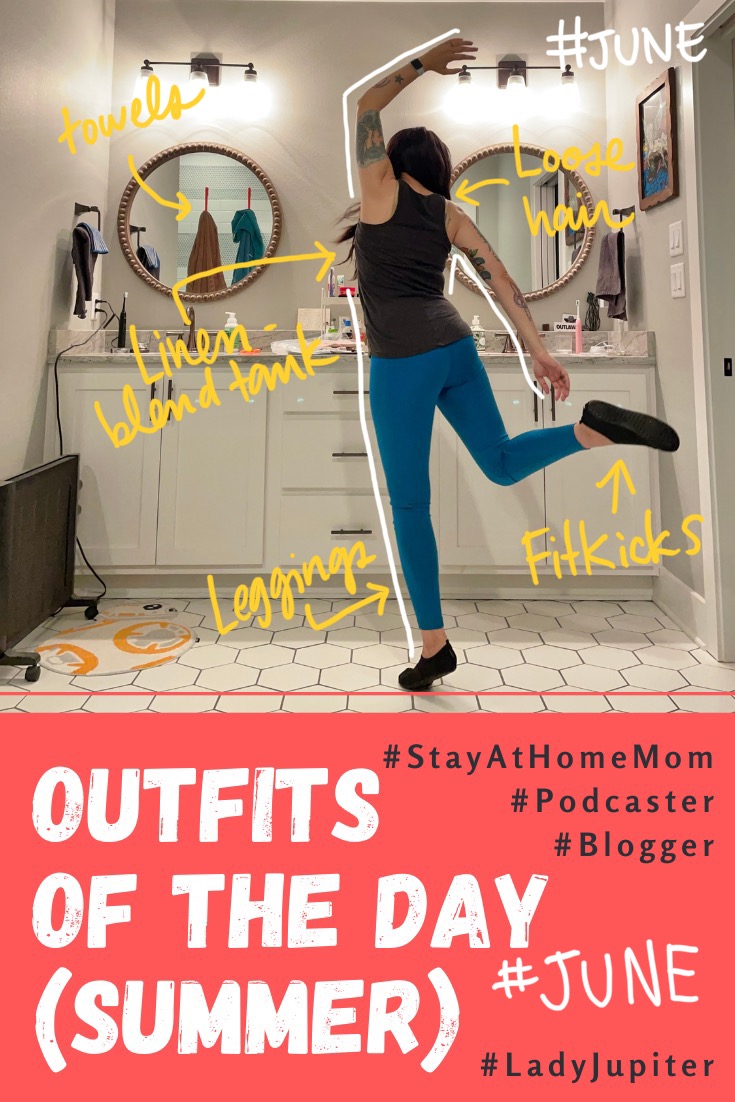 Summer Outfits of the Day. #OOTD #June #MomOutfits #LadyJupiter #SummerOutfits