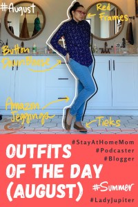 Summer Outfits of the Day. #OOTD #August #MomOutfits #LadyJupiter