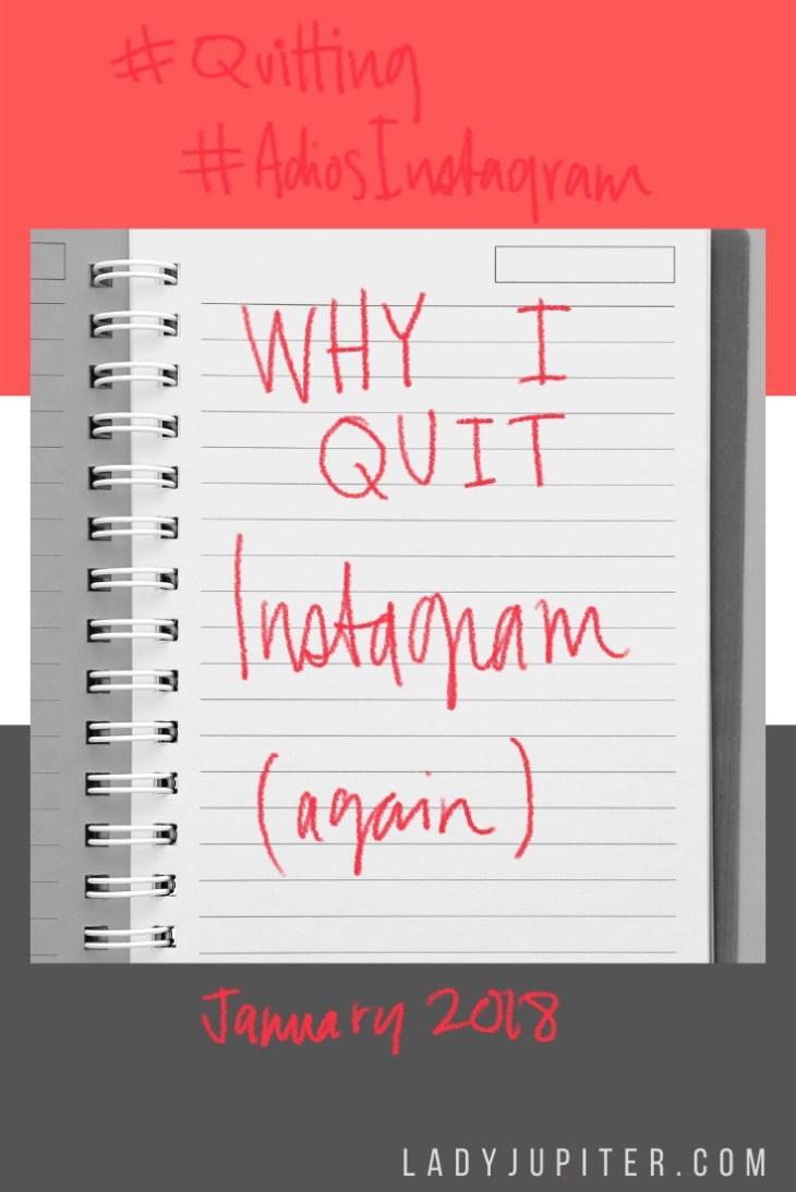 A dated post about why I (again) walked away from Instagram, and for good this time! #LadyJupiter #AdiosInstagram #quitting
