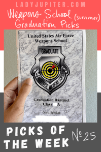 Week № 25 reflects on some greatest hits on a Air Force Weapons School Graduation weekend. #LadyJupiter #PicksoftheWeek #USAFWS #WeaponsSchool #GraduationWeekend #Milblogger #AFspouse #PilotWife