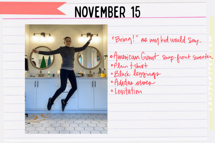 Outfits of the Day, Q4! The public closet of a hobby podcaster. #LadyJupiter #OOTD #DailyOutfits #November #Q4 #WomenWithADHD #Late30s