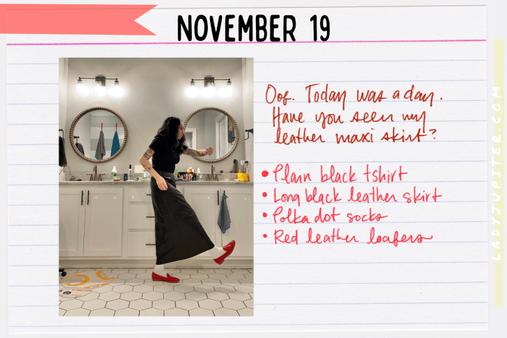 Outfits of the Day, Q4! The public closet of a hobby podcaster. #LadyJupiter #OOTD #DailyOutfits #November #Q4 #WomenWithADHD #Late30s