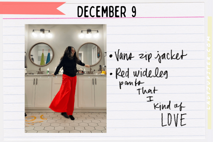 Outfits of the Day, Q4! The public closet of a hobby podcaster. #LadyJupiter #OOTD #DailyOutfits #December #Q4 #ParentsWithADHD #Late30s